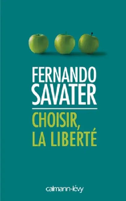 Choisir, la liberté by Fernando Savater