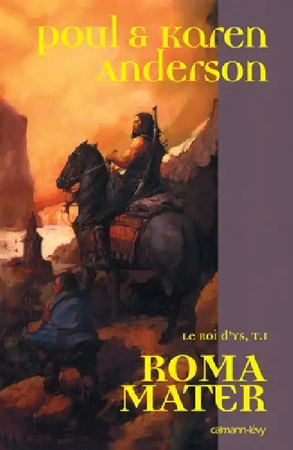 Le Roi d'Ys, t1: Roma Mater by Karen Anderson, Poul Anderson
