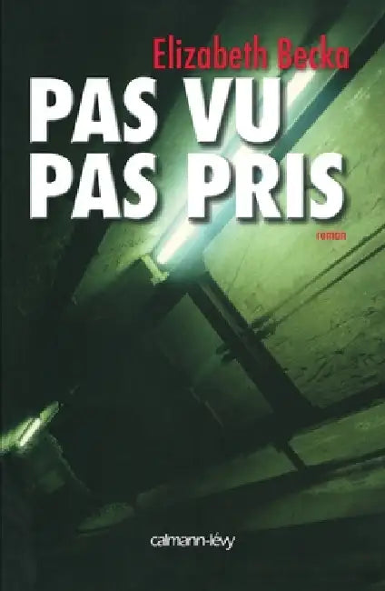 Pas vu, pas pris by Elizabeth Becka