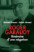 Roger Garaudy - Itinéraire d'une négation by Michaël Prazan, Adrien Minard