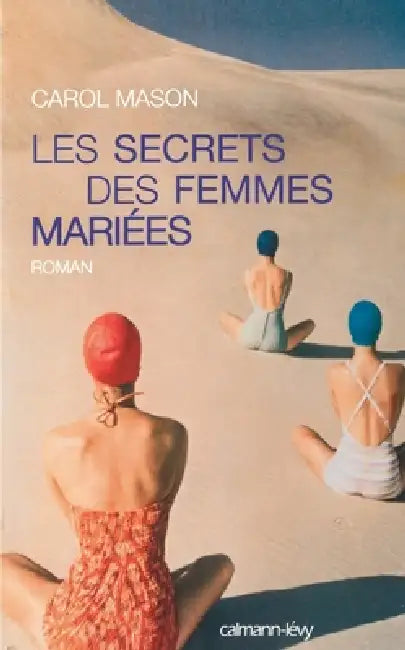 Les Secrets des femmes mariées by Carol Mason
