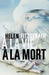 À la vie, à la mort by Helen Fitzgerald
