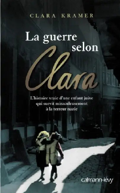 La Guerre selon Clara by Clara Kramer