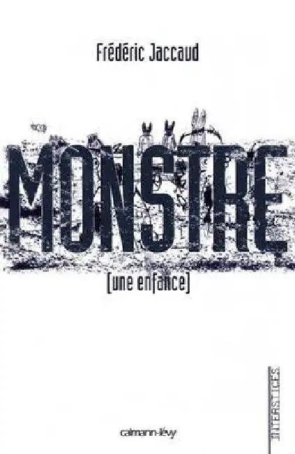 Monstre [une enfance] by Frédéric Jaccaud