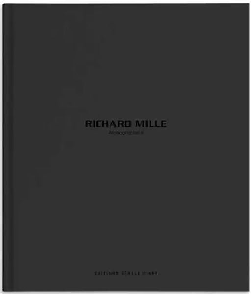 Richard Mille – Monograph II by Richard Mille