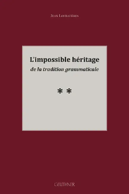 L'Impossible Heritage de la Tradition Grammaticale by Jean Loubatieres