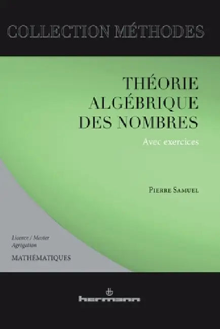 Théorie algébrique des nombres by Pierre Samuel