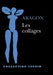 Les collages by Louis Aragon