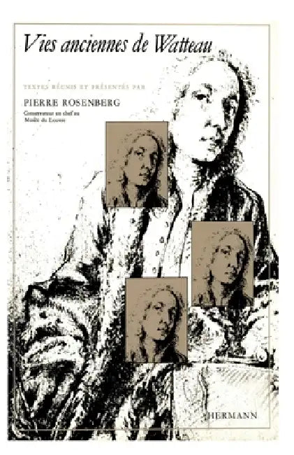 Vies anciennes de Watteau by Pierre Rosenberg