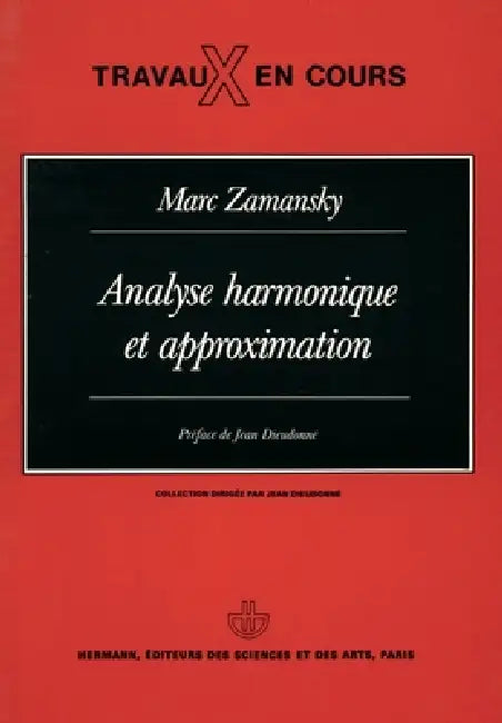 Analyse harmonique et approximation by Marc Zamansky, Jean Dieudonné
