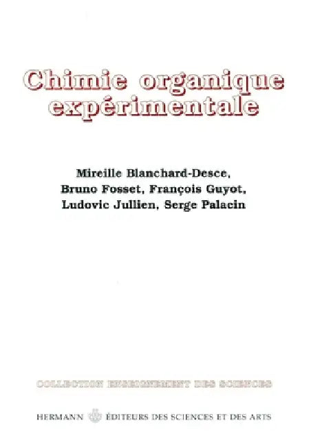 Chimie organique expérimentale by Mireille Blanchard-Desce, Bruno Fosset, François Guyot