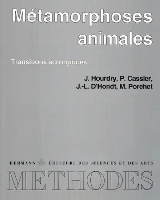 Métamorphoses animales: Transitions écologiques by Jacques Hourdry, Pierre Cassier, Jean-Loup D'Hondt