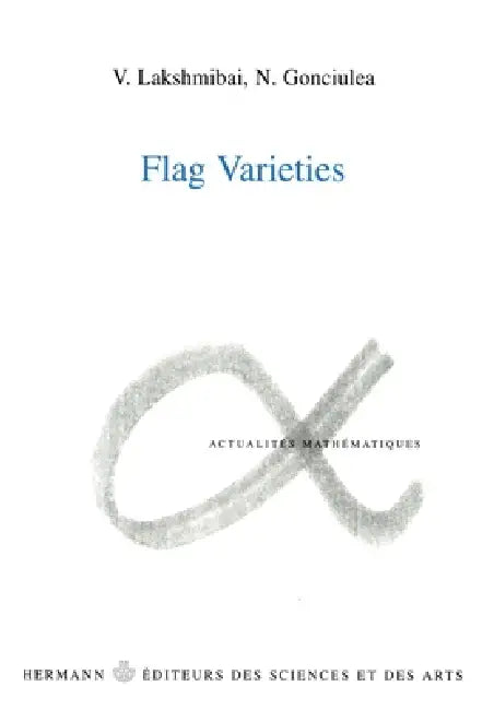 Flag varieties by Venkatraman Lakshmibai, Nicolae Gonciulea
