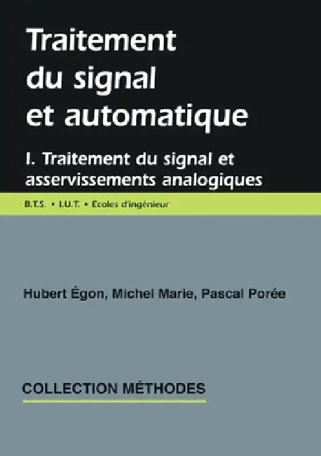 Traitement du signal et automatique, Volume 1: Traitement du signal et asservissements analogiques by Hubert Egon, Michel Marie, Pascal Porée