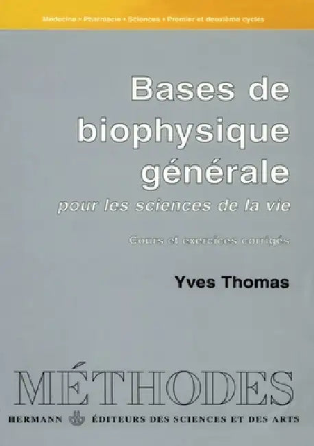 Bases de biophysique générale: pour les sciences de la vie. Cours et exercices corrigés by Yves Thomas