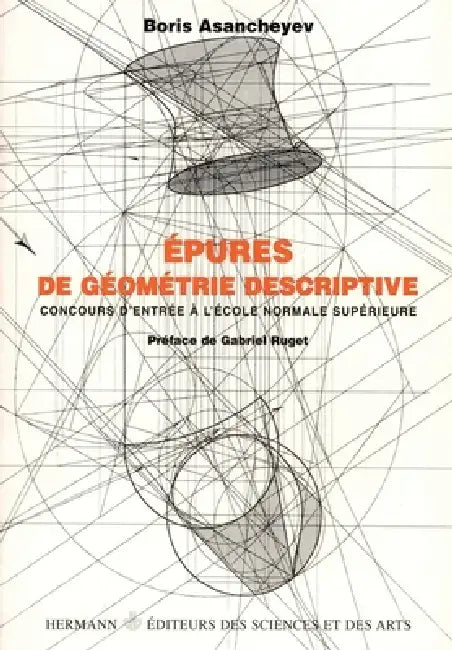 Épures de géométrie descriptive: Concours d'entrée à l'École normale supérieure by Boris Asancheyev