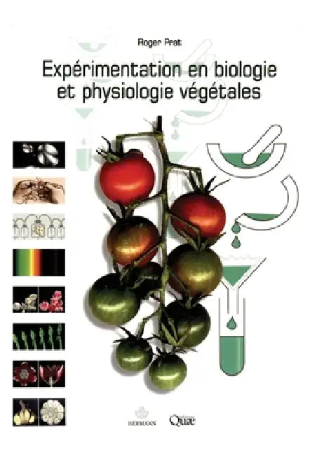 Expérimentation en biologie et physiologie végétales: Trois cents manipulations by Roger Prat