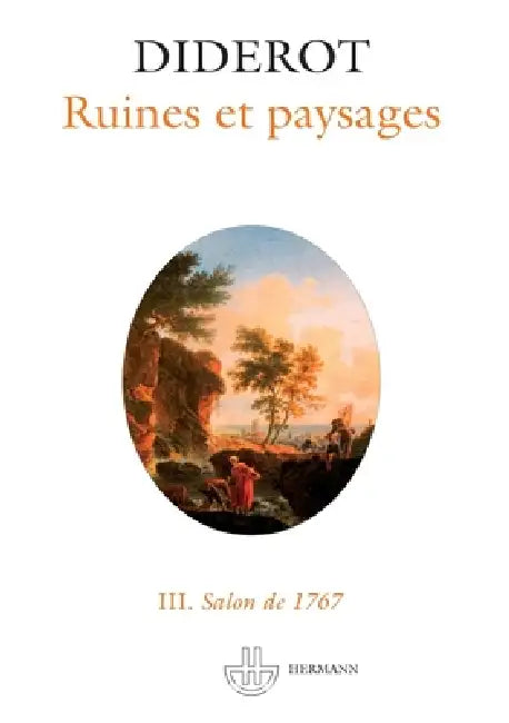 Salons III: Ruines et paysages: Salons de 1767 by Denis Diderot