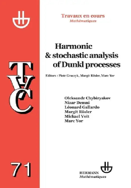Harmonic & stochastic analysis of Dunkl processes: Tvc 71 by Piotr Graczyk, Margit Rösler, Marc Yor