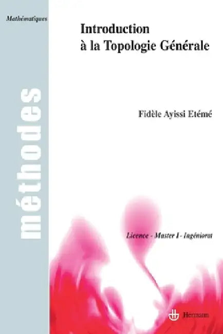Introduction à la Topologie Générale by Fidèle Ayissi Etémé