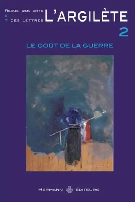 L'Argilète n°2: Le goût de la guerre by Arthur Cohen
