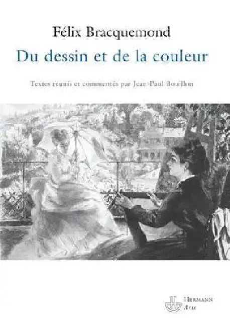 Du dessin et de la couleur by Félix Bracquemond, Jean-Paul Bouillon