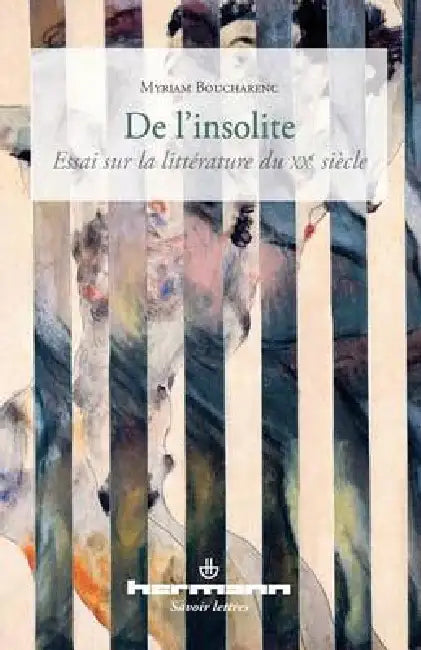 De l'insolite: Essai sur la littérature du XXe siècle by Myriam Boucharenc