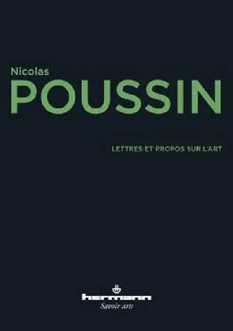 Lettres et propos sur l'art: Suivi de Réflexion sur Poussin by Nicolas Poussin