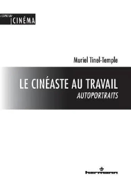 Le cinéaste au travail: autoportraits: Autoportraits by Muriel Tinel-Temple