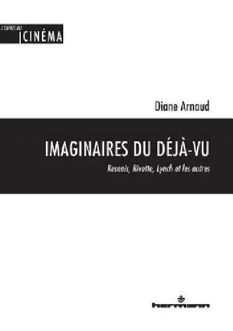 Imaginaires du déjà-vu: Resnais, Rivette, Lynch et les autres by Diane Arnaud