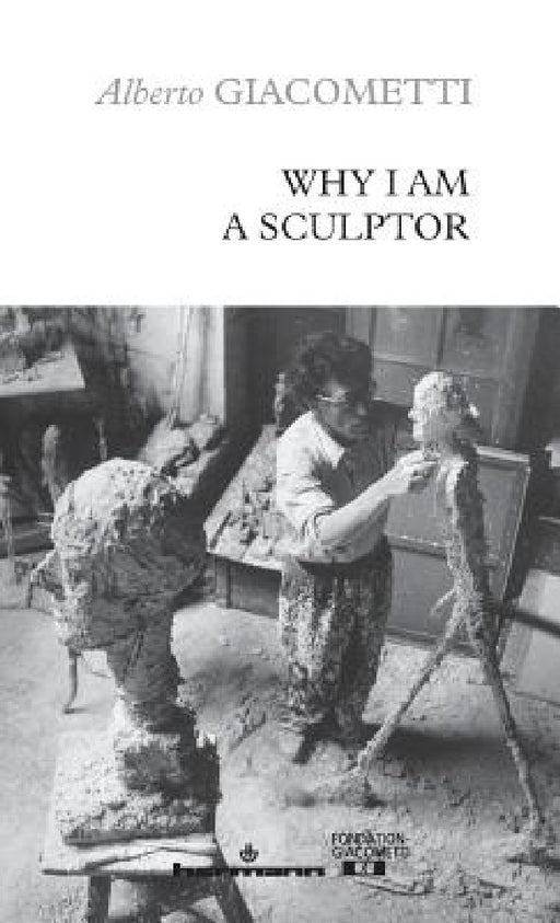 Why I am a sculptor by Alberto Giacometti
