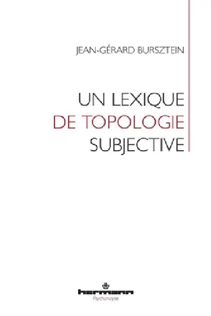 Un lexique de topologie subjective by Jean-Gérard Bursztein