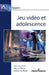Jeu vidéo et adolescence by Vincent Berry, Leticia Andlauer