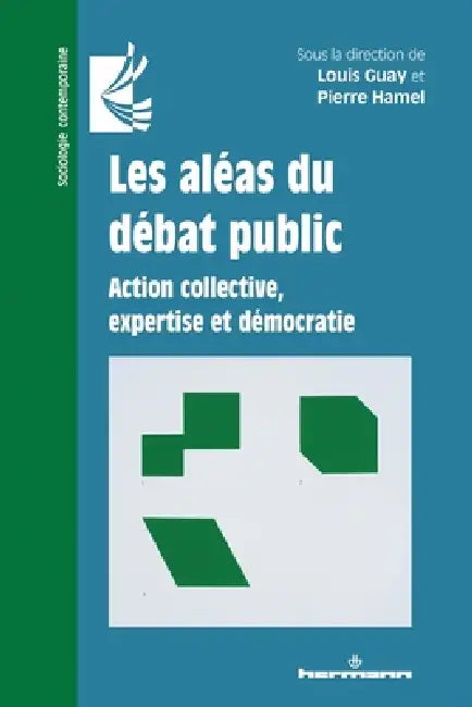 Les aléas du débat public: Action collective, expertise et démocratie by Louis Guay, Pierre Hamel