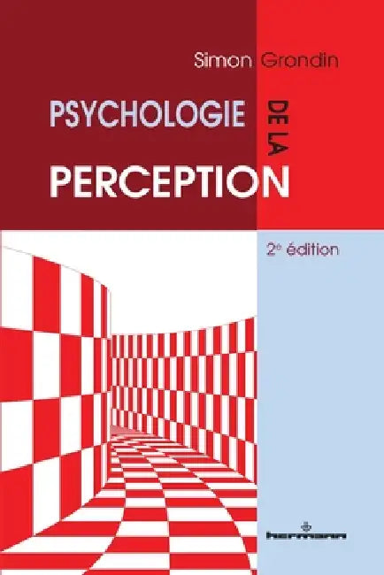 Psychologie de la perception: 2e édition by Simon Grondin