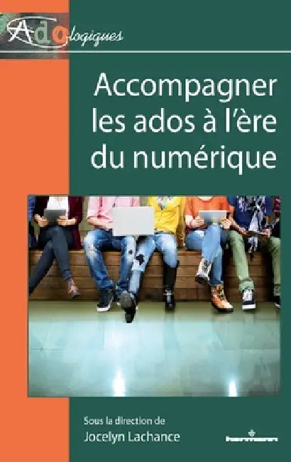 Accompagner les ados à l'ère du numérique by Jocelyn LaChance