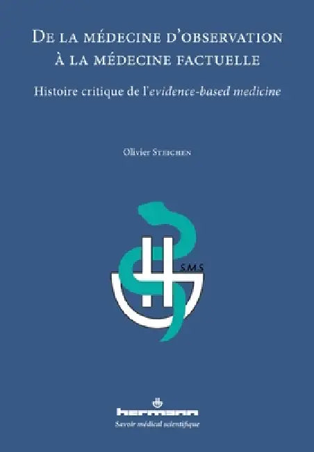 De la médecine d'observation à la médecine factuelle: Histoire critique de l'evidence-based medicine by Olivier Steichen