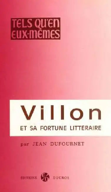 Villon Et Sa Fortune Litteraire by Jean Dufournet