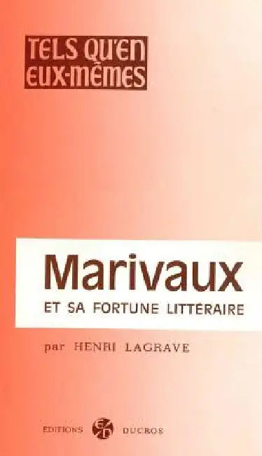 Marivaux Et Sa Fortune Litteraire by Henri Lagrave