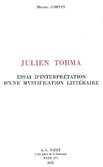 Julien Torma: Essai d'Interpretation d'Une Mystification Litteraire by Michel Corvin