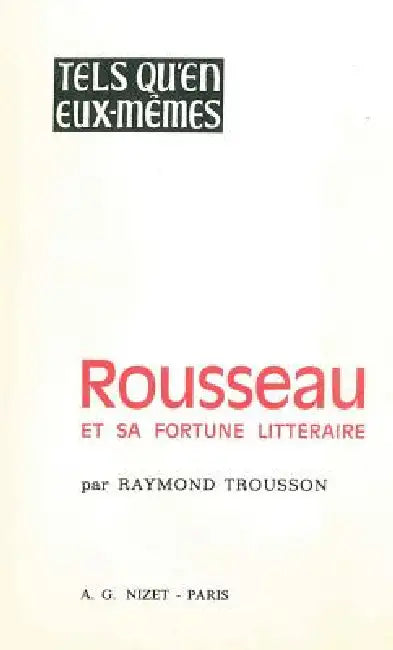 Rousseau Et Sa Fortune Litteraire by Raymond Trousson