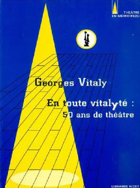 En Toute Vitalyte: 50 ANS de Theatre by Georges Vitaly