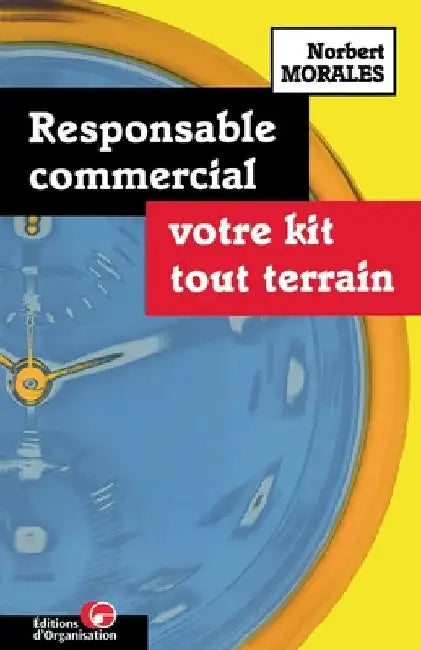 Responsable commercial: Votre kit tout terrain by Morales, Norbert