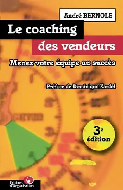 Le coaching des vendeurs: Menez votre équipe au succès by Bernole, André