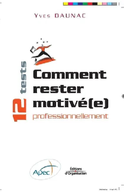 Comment rester motivé(e) professionnellement: 12 tests by Daunac, Yves