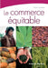 Le commerce équitable by Lecomte, Tristan