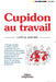 Cupidon au travail by Roche, Loïck