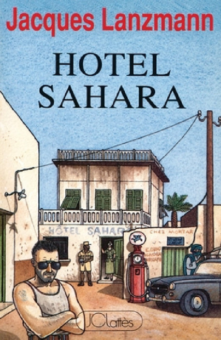 Hôtel Sahara by Lanzmann-J