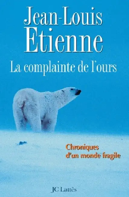 La Complainte de l'Ours by Etienne-J L.