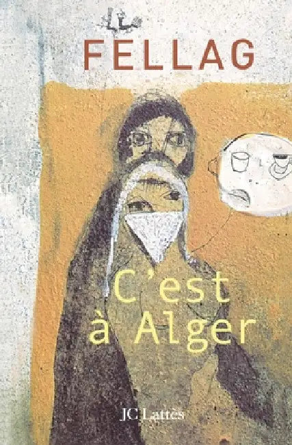 C'Est a Alger by Fellag-M